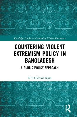 Countering Violent Extremism Policy in Bangladesh - Md. Didarul Islam