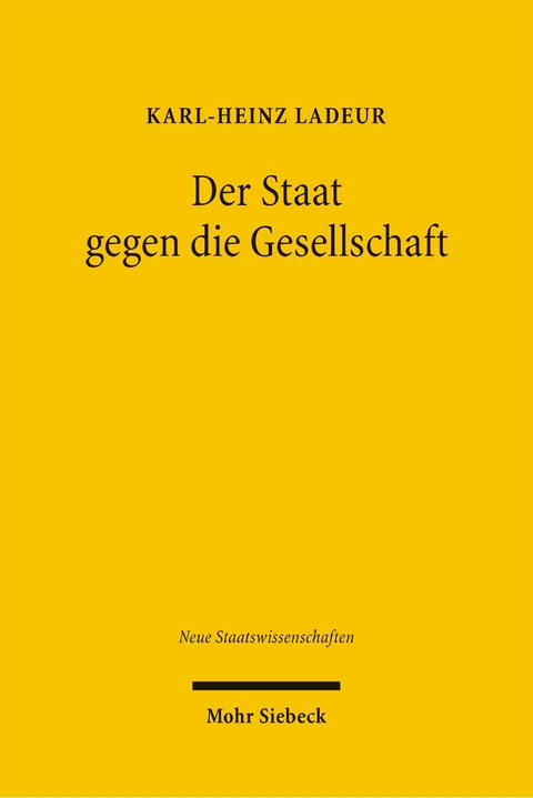Der Staat gegen die Gesellschaft - Karl-Heinz Ladeur