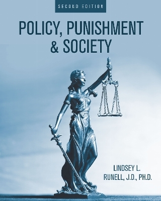 Policy, Punishment, and Society - Lindsey L. Runell