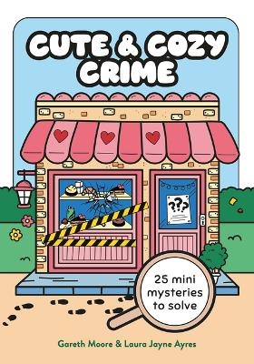 Cute and Cozy Crime - Gareth Moore, Laura Jayne Ayres