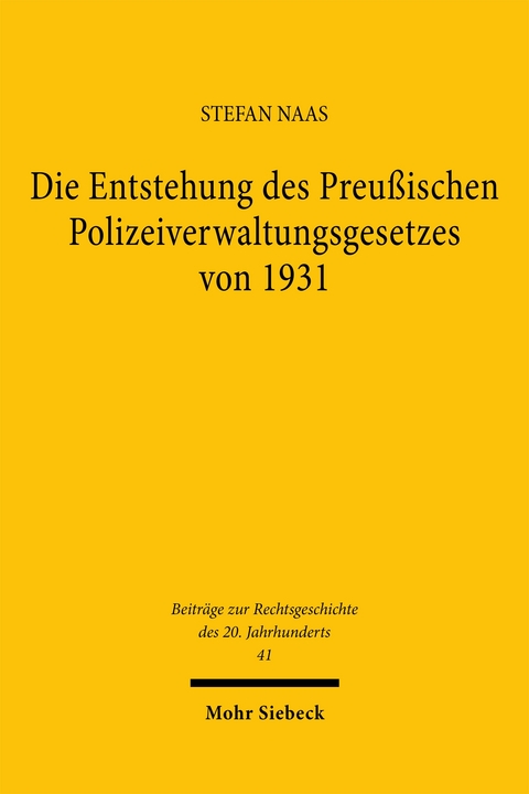 Die Entstehung des Preußischen Polizeiverwaltungsgesetzes von 1931 - Stefan Naas