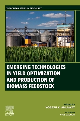 Emerging Technologies in Yield Optimization and Production of Biomass Feedstock - 