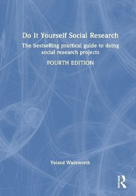 Do It Yourself Social Research - Yoland Wadsworth
