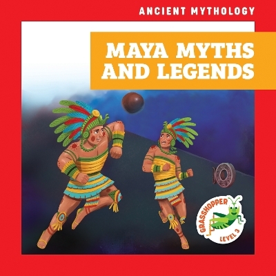 Maya Myths and Legends - Cesar Samaniego