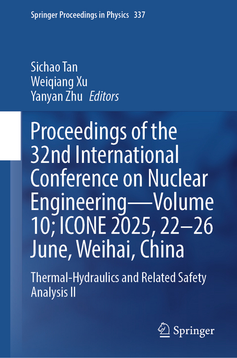 Proceedings of the 32nd International Conference on Nuclear Engineering&mdash;Volume 10; ICONE 2025, 22-26 June, Weihai, China - 