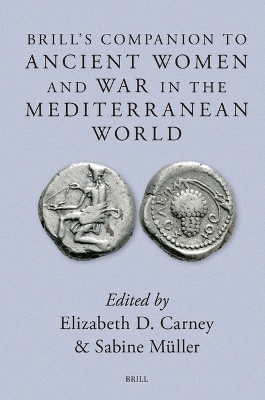 Brill's Companion to Ancient Women and War in the Mediterranean World - 