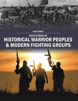 Encyclopedia of Historical Warrior Peoples & Modern Fighting Groups - Grey House Publishing