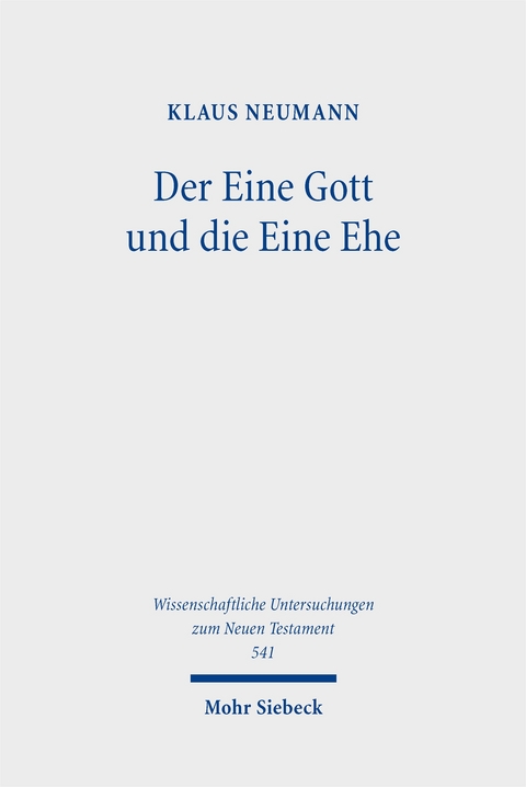 Der Eine Gott und die Eine Ehe - Klaus Neumann