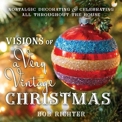 Visions of a Very Vintage Christmas - Bob Richter
