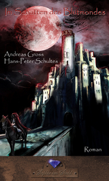 Im Schatten des Blutmondes - Andreas Gro&szlig;, Hans-Peter Schultes
