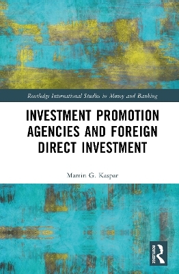 Investment Promotion Agencies and Foreign Direct Investment
