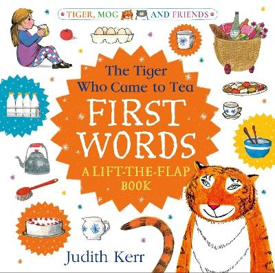 The Tiger Who Came to Tea: First Words: A lift-the-flap book - Judith Kerr