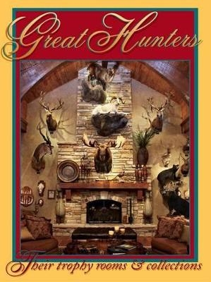 Great Hunters -  Edited by Safari Press