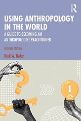 Using Anthropology in the World - Nolan, Riall W.