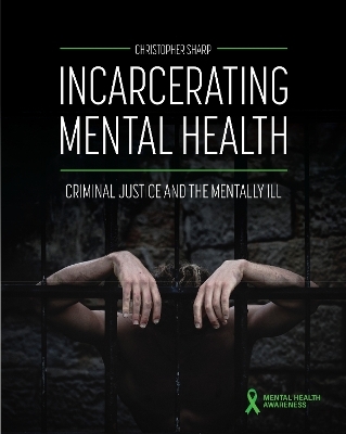 Incarcerating Mental Health
