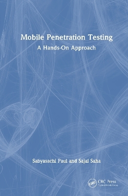 Mobile Penetration Testing - Sabyasachi Paul, Sajal Saha