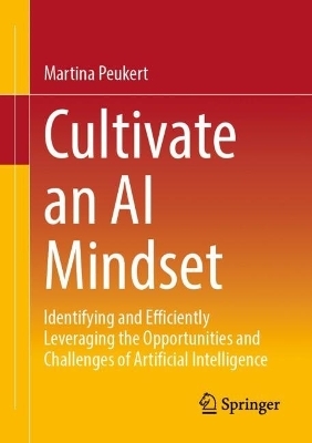 Cultivate an AI Mindset - Martina Peukert