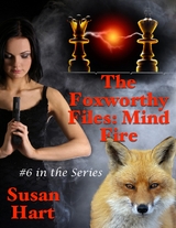 Foxworthy Files: Mind Fire - #6 In the Series -  Susan Hart