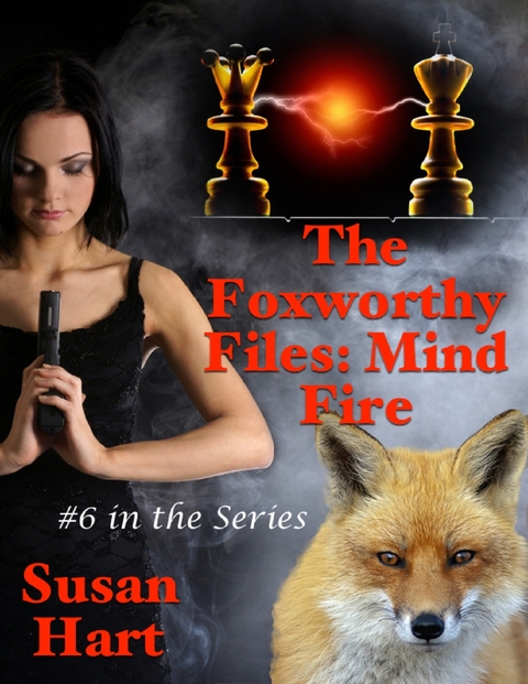 Foxworthy Files: Mind Fire - #6 In the Series -  Susan Hart