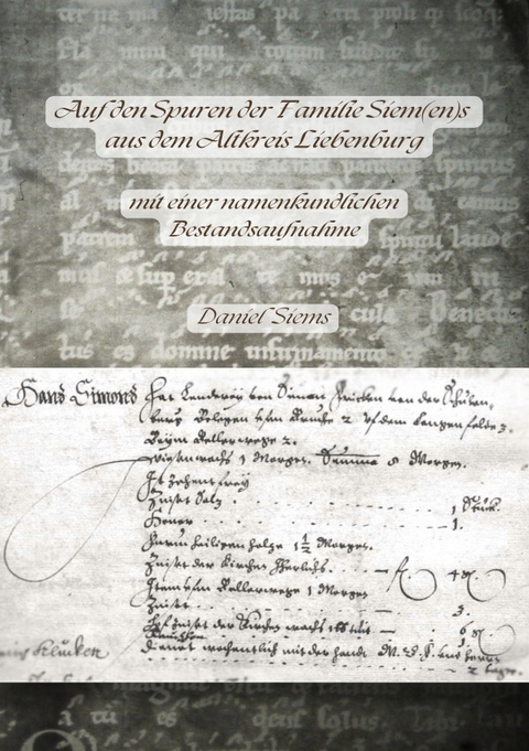 Auf den Spuren der Familie Siem(en)s aus dem Altkreis Liebenburg - Daniel Siems