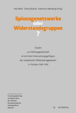 Spionagenetzwerke oder Widerstandsgruppen?