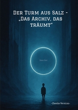 Der Turm aus Salz - &bdquo;Das Archiv, das tr&auml;umt&ldquo; - Dave Red