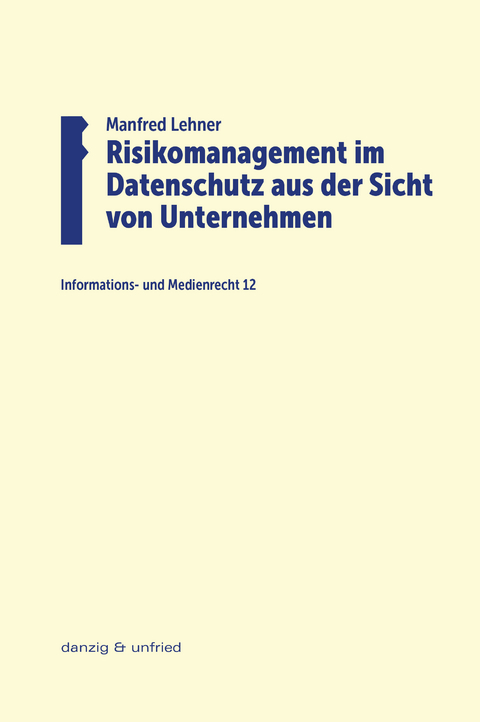 Risikomanagement im Datenschutz aus der Sicht von Unternehmen - Manfred Lehner