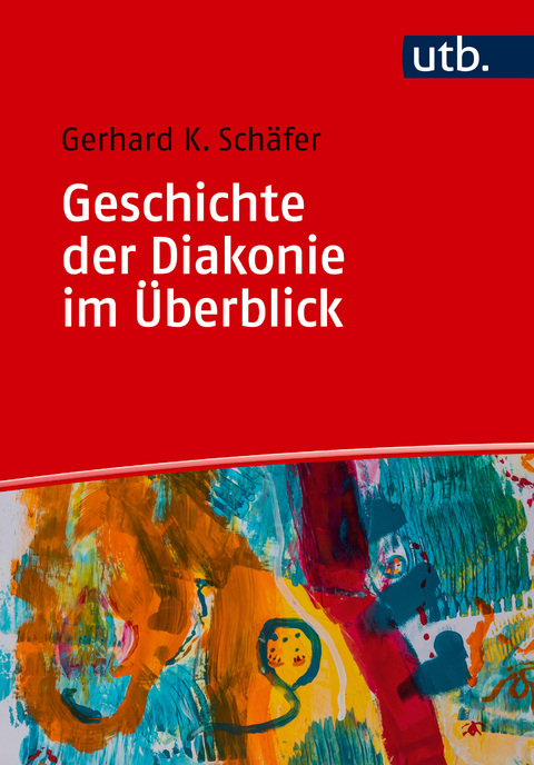 Geschichte der Diakonie im Überblick - Gerhard K. Schäfer