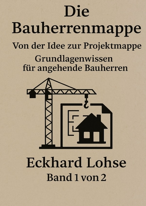 Baurealisierung / Meine Bauherrenmappe - Eckhard Lohse