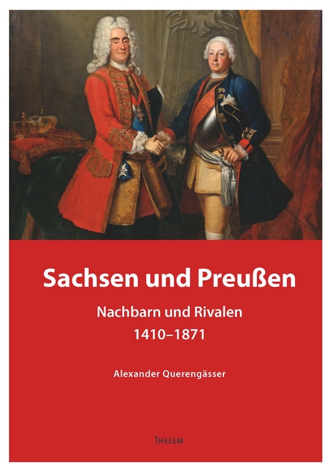 Sachsen und Preu&szlig;en - Alexander Quereng&auml;sser