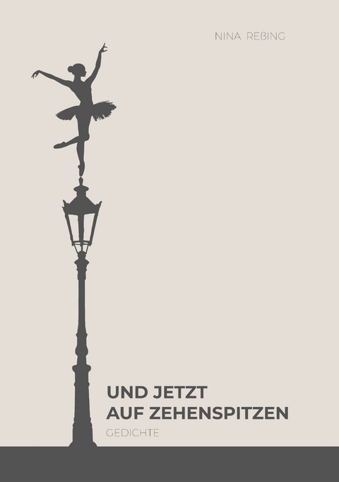 Und jetzt auf Zehenspitzen - Nina Re&szlig;ing