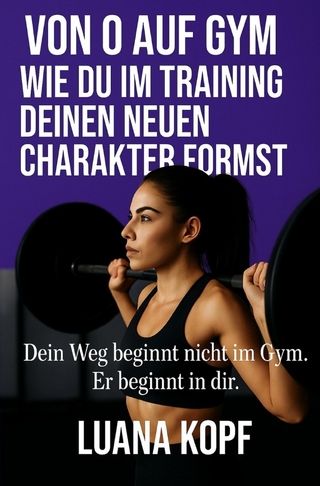 Von 0 auf Gym