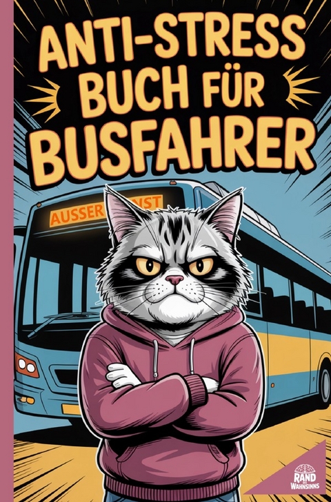 Anti-Stress Buch f&uuml;r Busfahrer - Rand des Wahnsinns