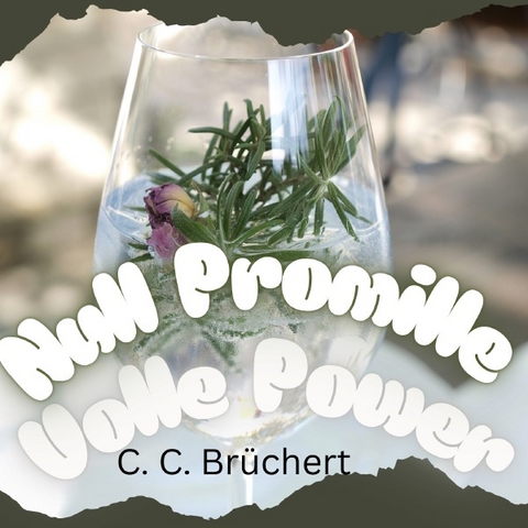 Null Promille - volle Power - C. C. Brüchert