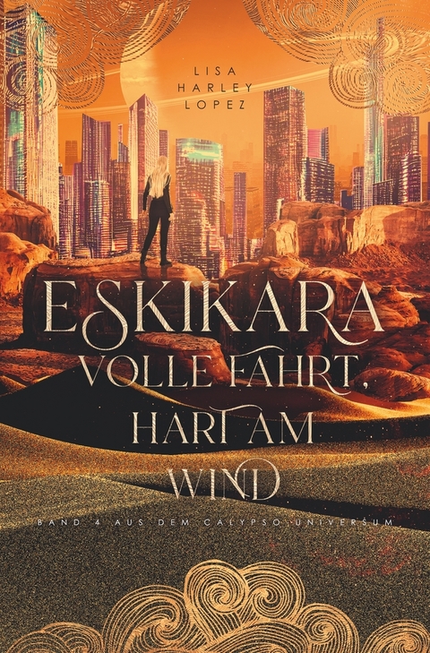 Eskikara - Volle Fahrt, hart am Wind - Lisa Harley Lopez