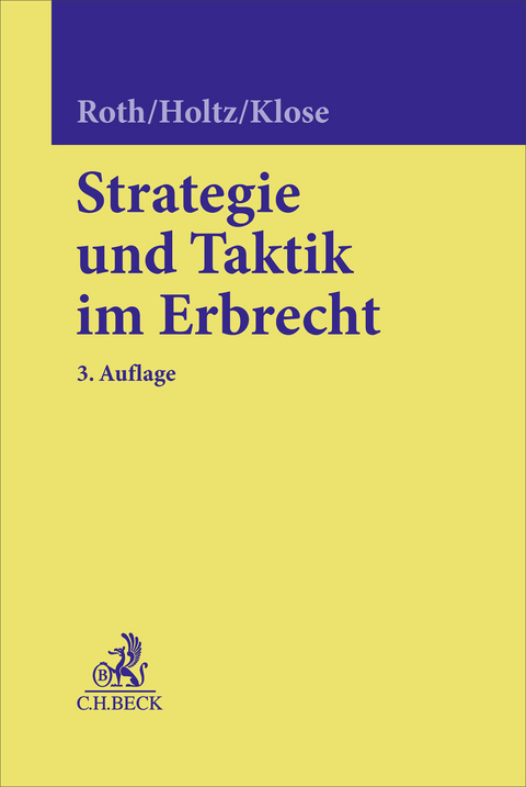 Strategie und Taktik im Erbrecht - Wolfgang Roth, Michael Holtz, Martina Klose