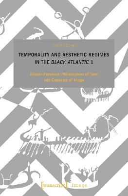 Temporality and Aesthetic Regimes in the ›Black Atlantic‹ 1