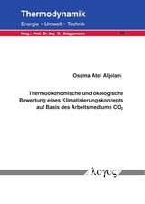 Thermo&ouml;konomische und &ouml;kologische Bewertung eines Klimatisierungskonzepts auf Basis des Arbeitsmediums CO2 - Osama Atef Aljolani
