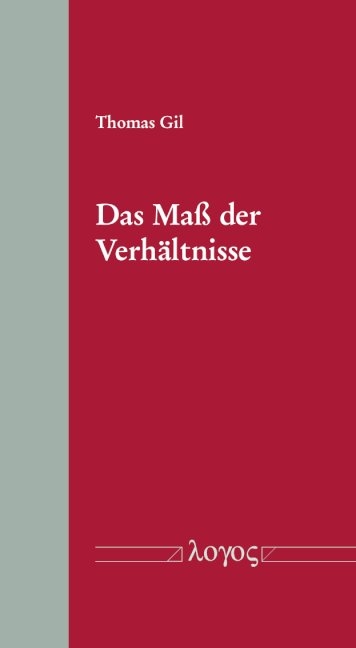 Das Maß der Verhältnisse - Thomas Gil
