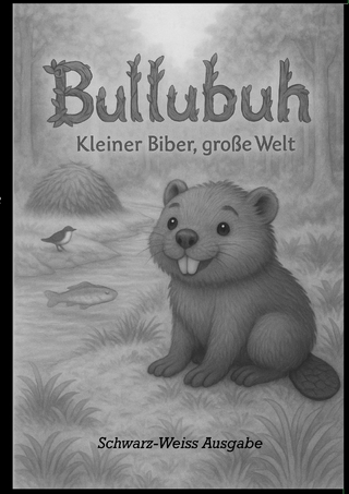 Bullubuh® - Kleiner Biber, große Welt