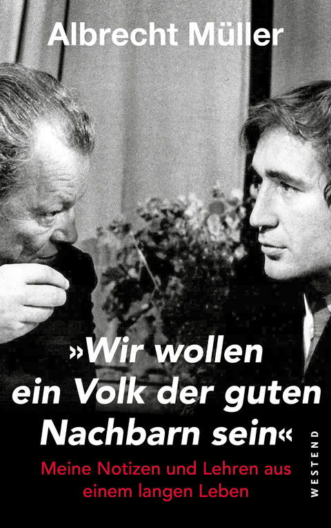 "Wir wollen ein Volk der guten Nachbarn sein" - Albrecht M&uuml;ller