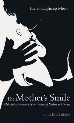 The Mother's Smile - Esther Lightcap Meek