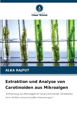 Extraktion und Analyse von Carotinoiden aus Mikroalgen