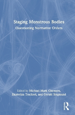 Staging Monstrous Bodies