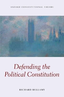 Defending the Political Constitution - Richard Bellamy