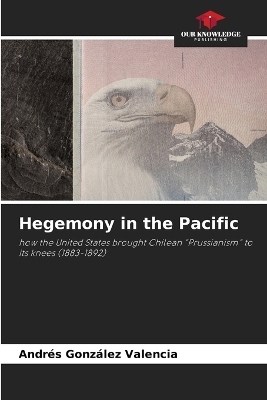 Hegemony in the Pacific - Andrés González Valencia