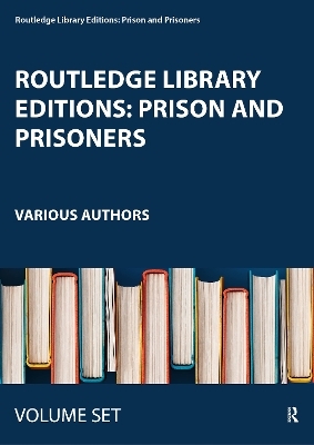Routledge Library Editions: Prison and Prisoners