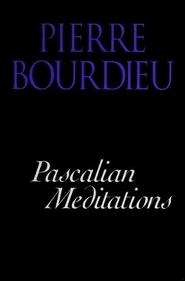 Pascalian Meditations - Pierre Bourdieu