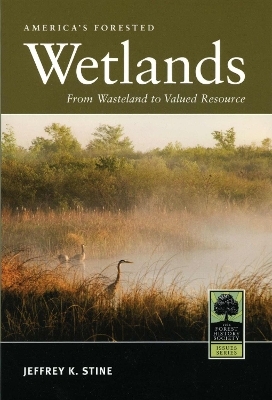 America's Forested Wetlands - Jeffrey K. Stine