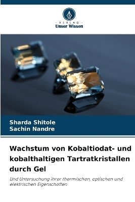 Wachstum von Kobaltiodat- und kobalthaltigen Tartratkristallen durch Gel